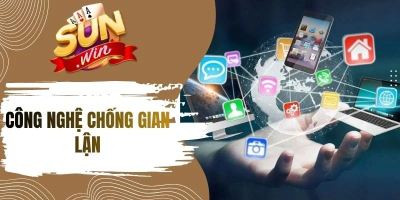 Công nghệ hạn chế gian lận tăng tin cậy cho bet thủ