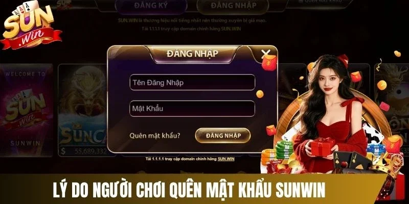 Lý do người chơi quên mật khẩu Sunwin