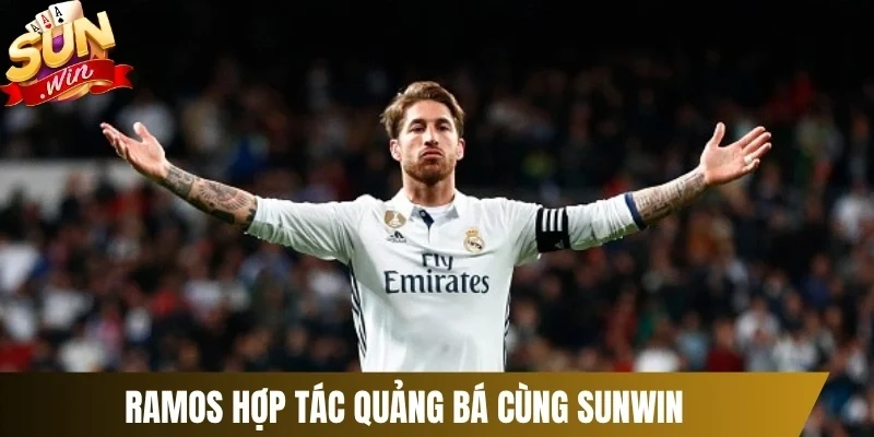 Ramos hợp tác quảng bá cùng Sunwin