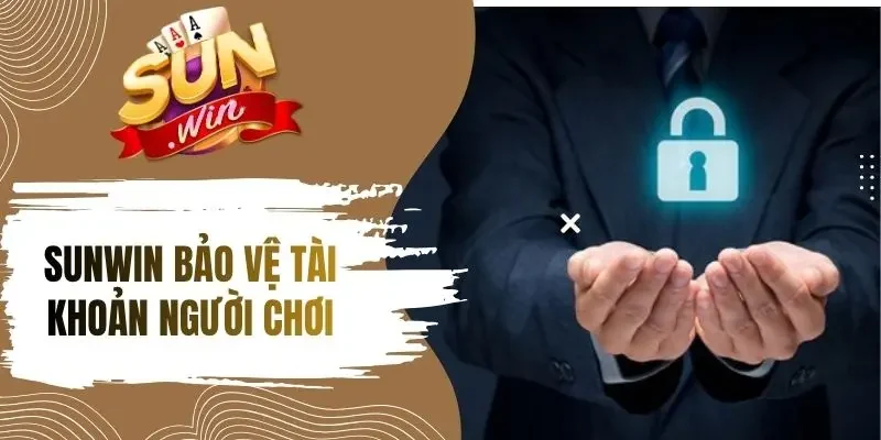 Người chơi cần chủ động bảo mật acc Sunwin