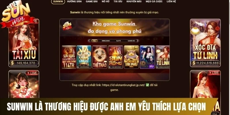 Sunwin là thương hiệu được anh em yêu thích lựa chọn